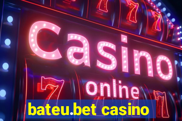 bateu.bet casino